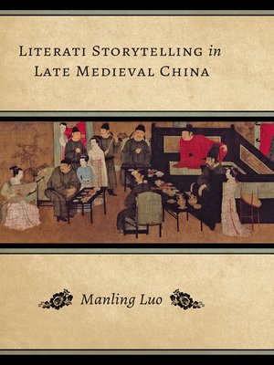cover image of Literati Storytelling in Late Medieval China